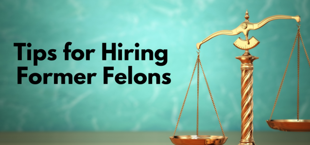 tips for hiring former felons